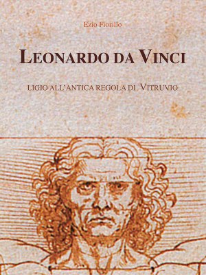 Leonardo da Vinci ligio all'antica regola di Vitruvio